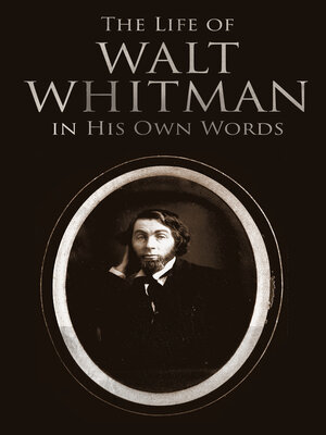 cover image of The Life of Walt Whitman in His Own Words